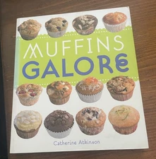 Muffins Galore Cookbook Hardcover Chocolate/Fruit/Nut & Spice/Savory