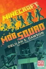 Minecraft: Mob Squad : An Official Minecraft Novel by Delilah S. Dawson ...