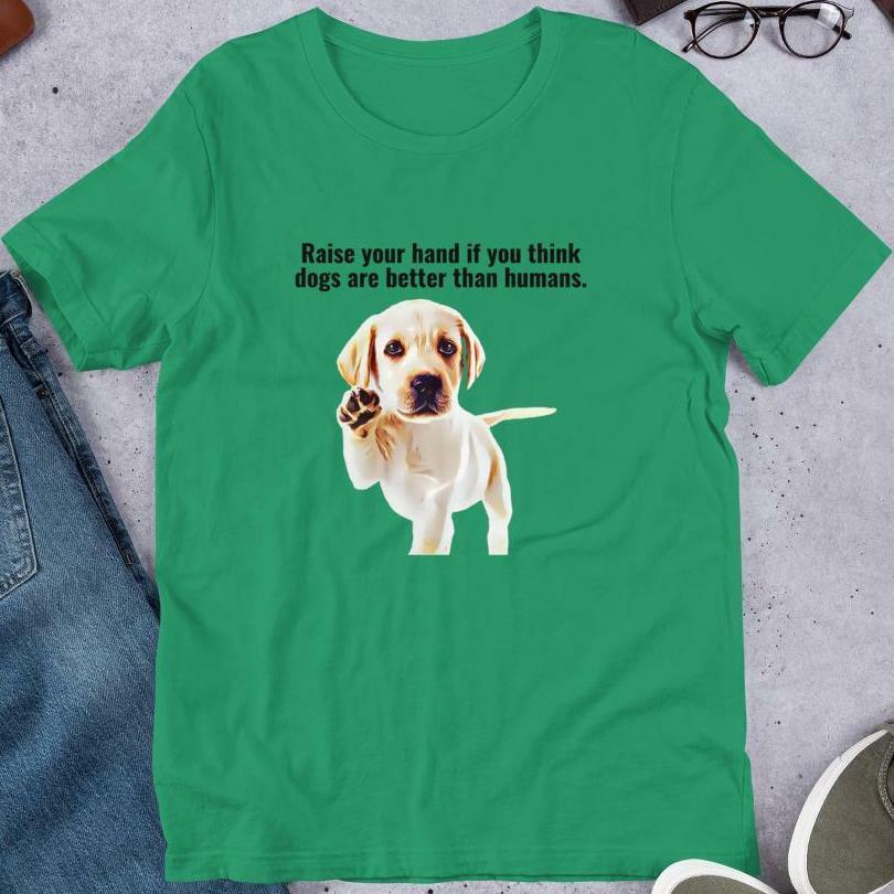 Buy dogs are better than humans Best Sale