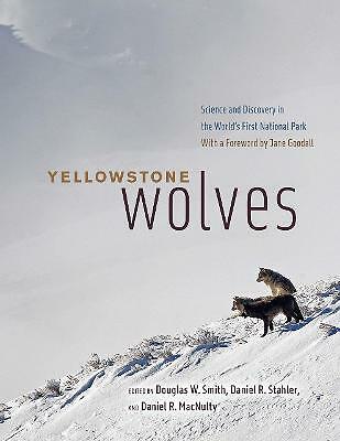 Yellowstone Wolves: Science and Discovery in the World's First National Park...