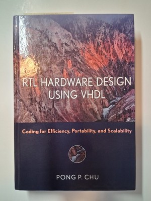 RTL Hardware Design Using Vhdl : Coding For Efficiency, Portability, and Scalabi