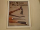 Tool Making for Woodworkers, Larsen, Ray/Softcover Pb