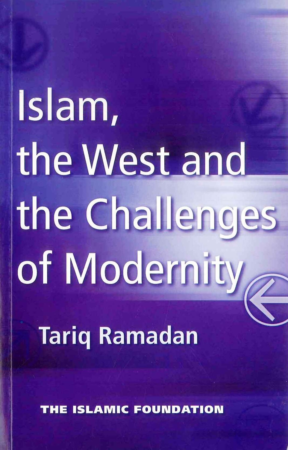 Islam, the West and the Challenges of Modernity by Tariq Ramadan (Paperback,...