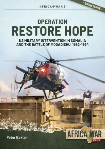 Operation Restore Hope : US Military Intervention in Somalia and the Battle ...