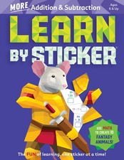 Learn by Sticker: More Addition Subtraction: Use Math to Create 10 F Paperback