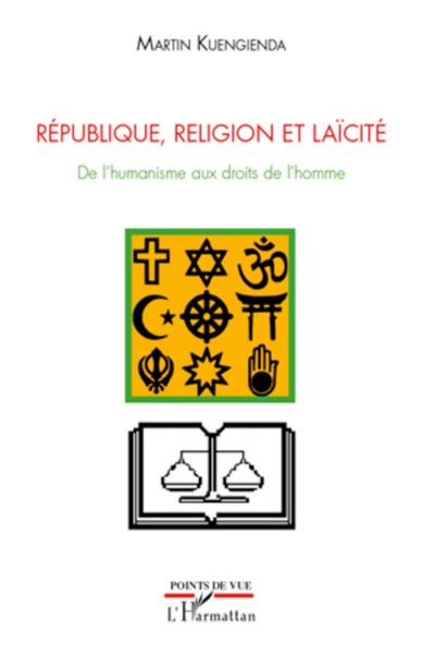 RéPublique, Religion Et LaïCité De L'humanisme Aux Droits De L'homme Kuengienda-image