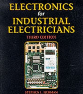 Electronics for Industrial Electricians by Stephen L. Herman