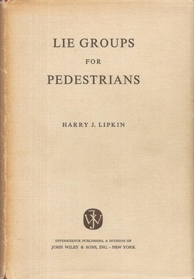 Lie Groups For Pedestrians by Harry J. Lipkin Hardcover 1965 John Wiley & Sons