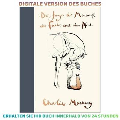 Der Junge, der Maulwurf, der Fuchs und das Pferd: Ein Gesch, Charlie Mackesy 202