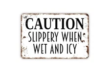 Caution Slippery When Wet/Icy Warning Metal Wall Sign