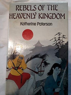 Rebels of the Heavenly Kingdom - Paterson, Katherine
