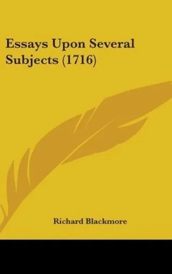Richard Blackmore | Essays Upon Several Subjects (1716) | Buch | Englisch (2008)