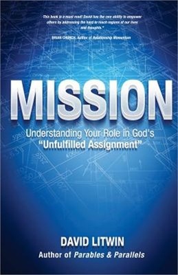 Mission: Understanding Your Role in God's ''Unfulfilled Assignment'' (Paperback or