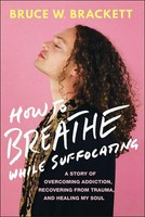 How To Breathe While Suffocating | Bruce W Brackett | Englisch | Taschenbuch