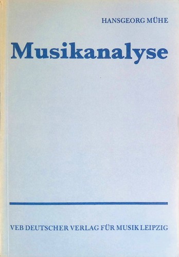 Musikanalyse : Methode, Übung, Anwendung. Mühe, Hansgeorg: