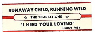 The Temptations, Runaway Child, Running Wild/I Need Your Loving,Jukebox Label 45