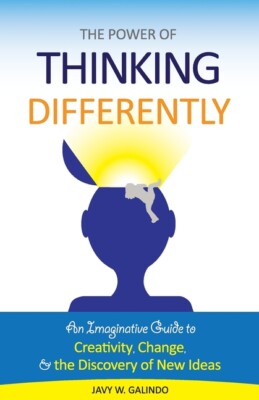 The Power Of Thinking Differently: An Imaginative Guide To Creativity, Chan...