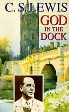 God in the Dock: Essays on Theology and Ethics - Paperback - VERY GOOD
