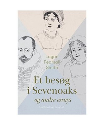 Et besøg i Sevenoaks og andre essays, Logan Pearsall Smith