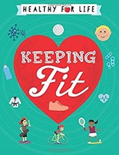 Healthy for Life: Keeping Fit Hardcover Anna Claybourne