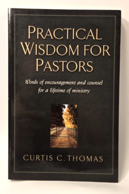 Practical Wisdom For Pastors by Curtis C. Thomas PB Free Shipping LIKE NEW 