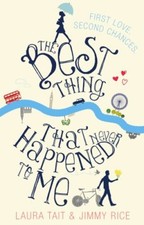 The Best Thing That Never Happened To Me By Jimmy Rice Laura Tai