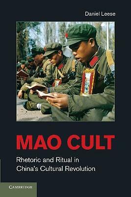 Mao Cult: Rhetoric and Ritual in China's Cultural Revolution by Daniel Leese...