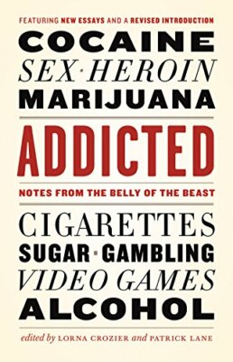 Addicted: Notes from the Belly of the Beast, Crozier, Lane 9781771641869.+