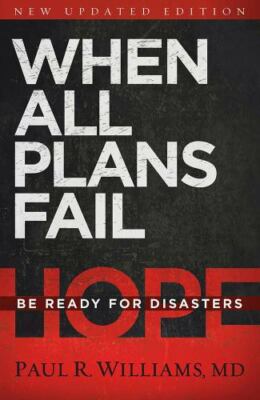 When All Plans Fail : Be Ready for Disasters by Paul R. Williams (2015, Trade...