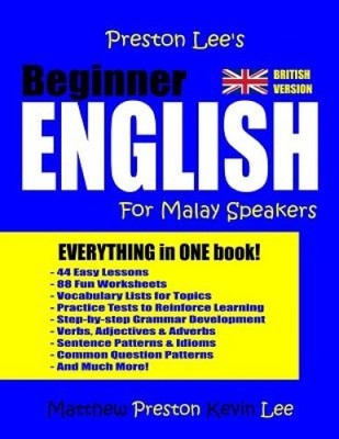 Preston Lee's Beginner English For Malay Speakers (British) by Matthew Preston