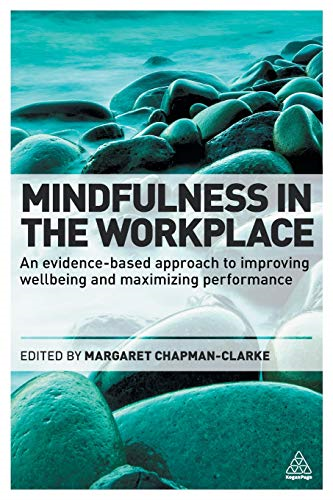Mindfulness in the Workplace: An Evidence-based... - Chapman-Clarke, Margaret A.