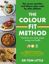 The Colour-Fit Method: The secret nutrition and fitness plan used by elite athle