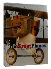 James Gilbert THE GREAT PLANES 1st Edition Thus 1st Printing