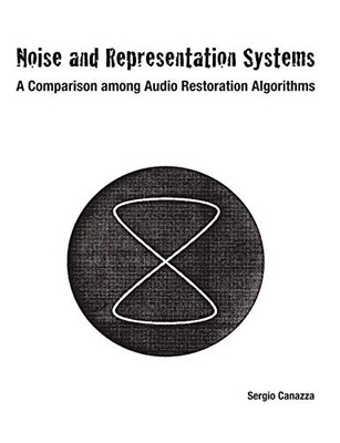 Noise and Representation Systems: A Comparison Among Audio Restoration ...