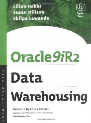 Oracle9iR2 Data Warehousing, Lilian Hobbs, Susan Hillson MS in GUS Boston Univ