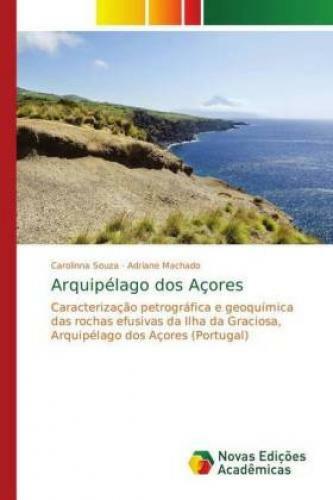 Thumbnail - Arquipélago Dos Açores Caracterização Petrográfica E Geoquímica Das