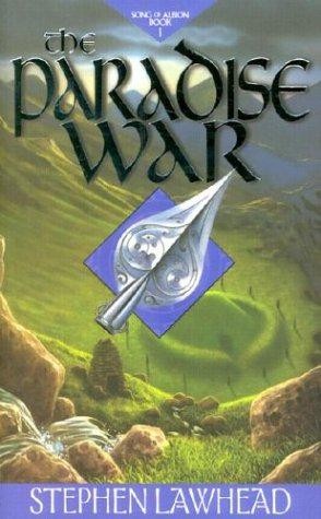 The Paradise War: Bk.1 (Song of Albion) - Lawhead, Stephen