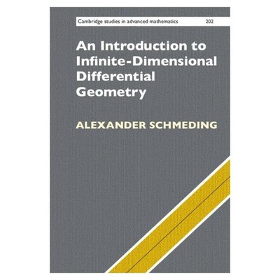 An Introduction to Infinite-Dimensional Differential Geometry by Schmeding