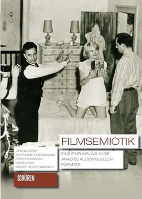 Filmsemiotik Eine Einführung in die Analyse audiovisueller Formate Gräf (u. a.)