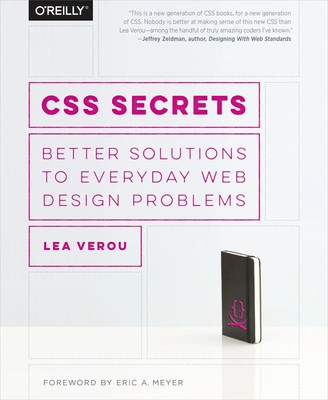 CSS Secrets | Better Solutions to Everyday Web Design Problems | Lea Verou
