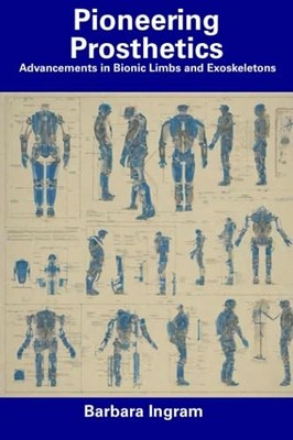 Ingram - Pioneering Prosthetics  Advancements in Bionic Limbs and Exos - X555z