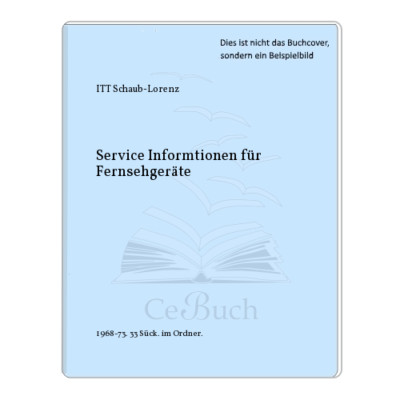 ITT Schaub-Lorenz: Service Informtionen für Fernsehgeräte