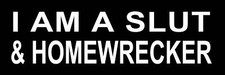I am a slut and Homewrecker Sticker Decal bdsm swinger funny