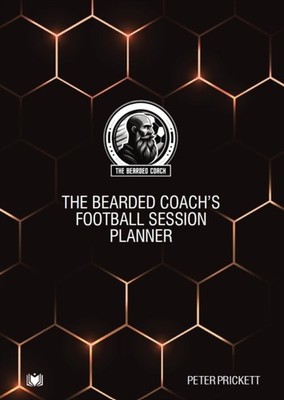 The Bearded Coach's Football Session Planner by Peter Prickett (Spiral bound)