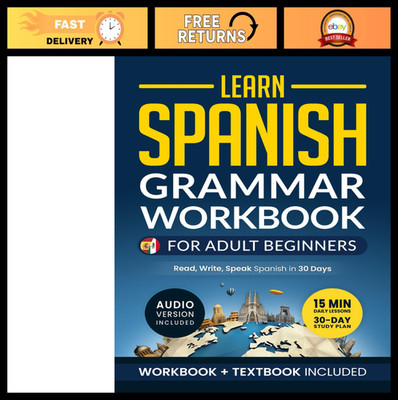 Spanish Grammar Workbook for Adults - 15-Minute Daily Lessons & Practical Exerci
