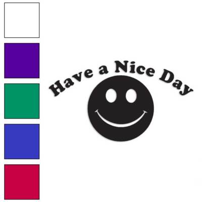 Have A Nice Day Smile Face, Vinyl Decal Sticker, Multiple Colors & Sizes #1836