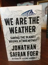 We Are the Weather.  Jonathan Safran Foer.  1st HC Ptg  FSG 2019. Fine Unread