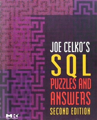 Joe Celko's SQL Puzzles and Answers (The Morgan Kaufmann Series in Data Mana...