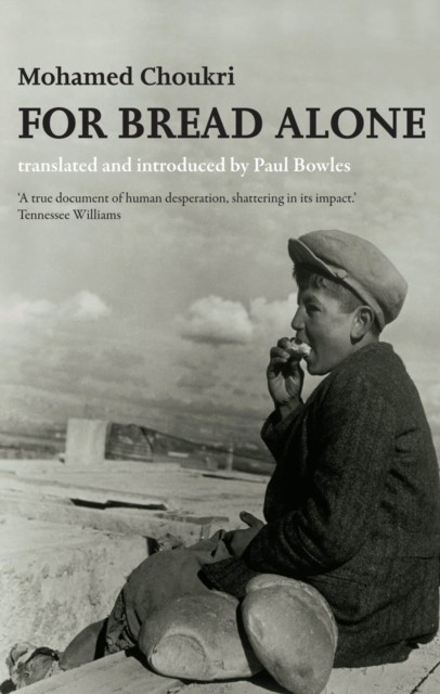 For Bread Alone by Mohamed Choukri (Paperback Book)