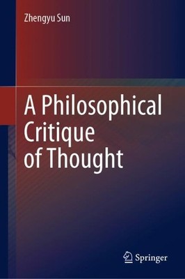 A Philosophical Critique of Thought - 9789811583988
